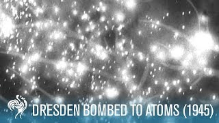 Dresden Bombed To Atoms World War II 1945  British Pathé [upl. by Delcina]