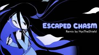 Escaped Chasm Remix by NyxTheShield [upl. by Ahsinrad]