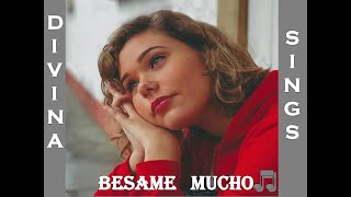 Besame Mucho English version  Divina  quotBésame muchoquot is a song written by Consuelo Velázquez [upl. by Aksehcnarf]