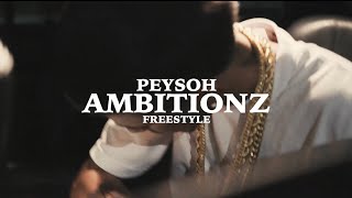 Peysoh  Ambitionz Freestyle  Dir by mrrealmovie [upl. by Neelrahs]