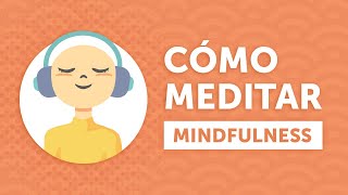 Cómo meditar con mindfulness  La mejor explicación para principiantes [upl. by Cherlyn]