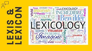 • Lexicology  Lexis and Lexicon [upl. by Tnahsarp]