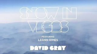 David Gray  Snow In Vegas featuring LeAnn Rimes [upl. by Adnawot61]