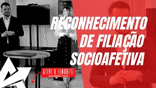 DIREITO DE FAMÍLIA Reconhecimento de filiação socioafetiva [upl. by Siegfried]