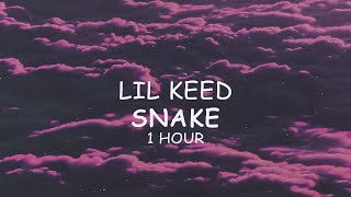 1 Hour  Lil Keed  Snake Lyrics  snake snake snake [upl. by Narut]