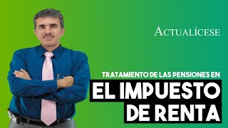 Conoce cómo se declaran los ingresos por pensiones en el impuesto de renta [upl. by Sadnac348]