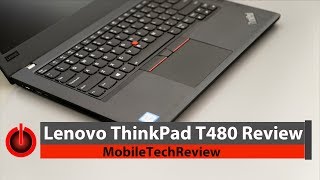 Lenovo ThinkPad T480 Review [upl. by Aicnom]