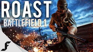 ROAST  Battlefield 1 [upl. by Yznil]