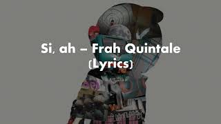 Si ah – Frah Quintale Lyrics [upl. by Limaa271]