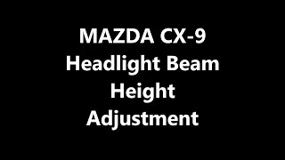 CX9 Headlight Beam Height Adjustment [upl. by Baniaz]