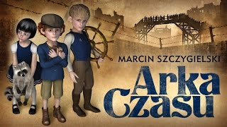 Marcin Szczygielski – Arka Czasu [upl. by Darcey]