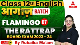 The Rattrap Class 12 Full Chapter Explanation  Flamingo Chapter 4  By Rubaika Maam [upl. by Nidorf161]