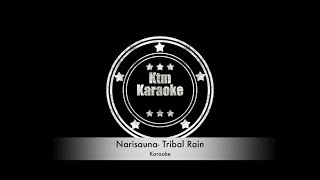 Narisauna Tribal Rain ♫♫ Karaoke [upl. by Colpin]