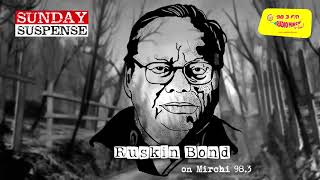 Sunday Suspense  Whispering In The Dark  Phishphish  Ruskin Bond  Mirchi 983 [upl. by Auqinimod896]