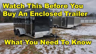 Buying An Enclosed Trailer What You Need To Know First [upl. by Robaina131]