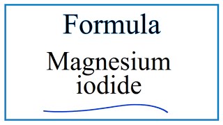 How to Write the Formula for Magnesium iodide [upl. by Inverson]