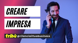 Come CREARE UNAZIENDA partendo da zero e IMPRENDITORI si nasce o si diventa [upl. by Elleval]