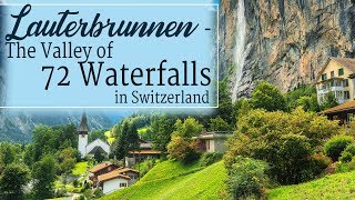 A Guide To Lauterbrunnen Valley  Switzerland  The Valley of 72 Waterfalls [upl. by Fidelity]