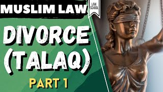 Muslim Law  Divorce Talaq Part 1  LAW SCHOOL [upl. by Mirella319]