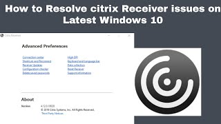 Fix Citrix Reciever Error  How to Resolve citrix Receiver issues on Latest Windows 10 [upl. by Iloj]